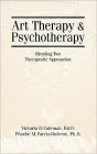 Art Therapy And Psychotherapy: Blending Two Therapeutic Approaches / Edition 1