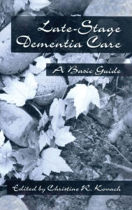 Title: End-Stage Dementia Care: A Basic Guide, Author: C. R. Kovach