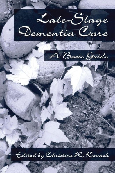 End-Stage Dementia Care: A Basic Guide / Edition 1