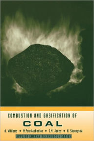 Title: Combustion and Gasification of Coal / Edition 1, Author: A. Williams