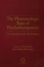 The Pharmacologic Basis of Psychotherapeutics / Edition 1