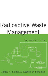 Title: Radioactive Waste Management / Edition 2, Author: James Saling
