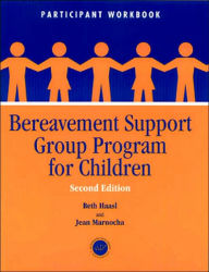 Title: Bereavement Support Group Program for Children: Participant Workbook / Edition 1, Author: Beth Haasl