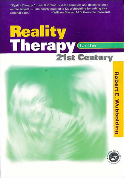 Reality Therapy For the 21st Century