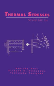 Title: Thermal Stresses / Edition 2, Author: Naotake Noda