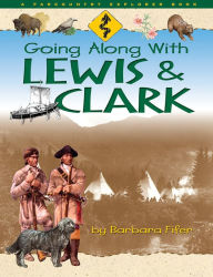 Title: Going along with Lewis and Clark, Author: Barbara Fifer