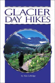 Title: Glacier Day Hikes, Author: Alan Leftridge