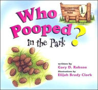 Title: Who pooped in the Park? Yellowstone National Park, Author: Gary D. Robson