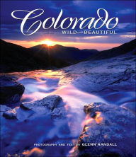 Title: Colorado Wild & Beautiful, Author: Glenn Randall