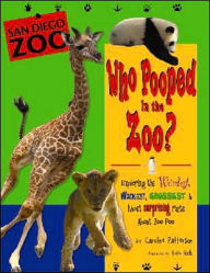 Title: Who Pooped at the Zoo? San Diego: Exploring the Weirdest, Wackiest, & Most Surprising Facts About Zoo Poo, Author: Caroline Patterson