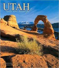 Title: Utah Wild and Beautiful, Author: Scott T. Smith