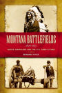Montana Battlefields, 1806-1877: Native Americans and the U. S. Army at War
