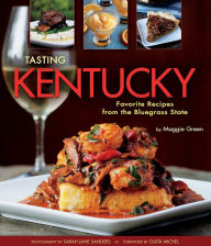 Title: Tasting Kentucky: Favorite Recipes from the Bluegrass State, Author: Maggie Green