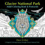 Glacier National Park Adult Coloring Book and Postcards: A Magical Coloring Journey through Glacier National Park