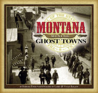 Title: Montana Mining Ghost Towns, Author: Barbara Fifer