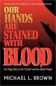 Title: Our Hands Are Stained with Blood, Author: Michael L. Brown