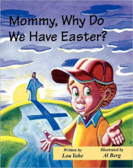 Title: Mommy Why Do We Have Easter, Author: Lou Yohe