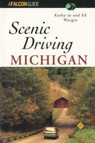 Title: Scenic Driving Michigan, Author: Kathy-jo Wargin