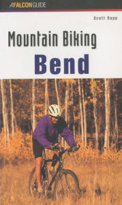 Title: Mountain Biking Bend, Author: Scott Rapp