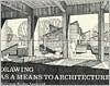 Title: Drawing As a Means to Architecture / Edition 6, Author: William K. Lockhard