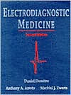 Title: Electrodiagnostic Medicine / Edition 2, Author: Daniel Dumitru MD