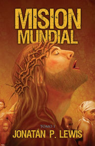 Mision Mundial, Tomo 1: Un analisis del movimiento cristiano mundial