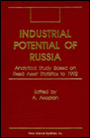 Title: Industrial Potential of Russia: Analytical Study Based on Fixed Asset Statistics to 1992, Author: A. Akopian