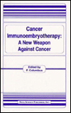 Title: Cancer Immunoembryotherapy: A New Weapon Against Cancer, Author: F. Columbus