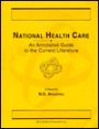 National Health Care: An Annotated Guide to the Current Literature