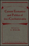 Title: Current Economics and Politics of (Ex-) Czechoslovakia, Author: J. Krovak