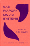 Title: Gas (Vapor) Liquid Systems, Author: N. N. Kulov