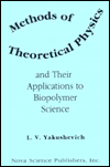 Title: Methods of Theoretical Physics and Their Applications to Biopolymer Science, Author: L. V. Yukushevich