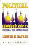 Title: Political Mirages: Russia at the Crossroads, Author: Leonid M. Batkin