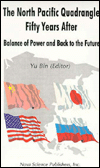 Title: North Pacific Quadrangle Fifty Years After: Balance of Power and Back to the Future, Author: Yu Bin