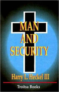 Title: Man and Security, Author: Harry L. Heckel
