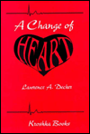 Title: Change of Heart, Author: Lawrence A. Decker