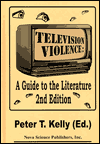 Title: Television Violence: A Guide to the Literature, Author: P. T. Kelly