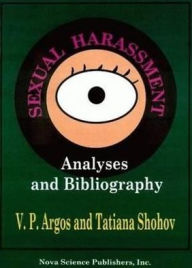 Title: Sexual Harassment: Analyses and Bibliography, Author: V. P. Argos