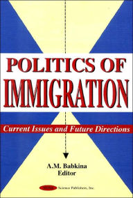 Title: Politics of Immigration: Current Issues and Future Directions, Author: A. M. Babkina