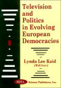 Television and Politics in Evolving European Democracies