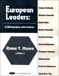 Title: European Leaders: A Bibliography with Indexes, Author: Reese T. Moore