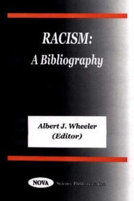Title: Racism: A Bibliography with Indexes, Author: Albert J. Wheeler
