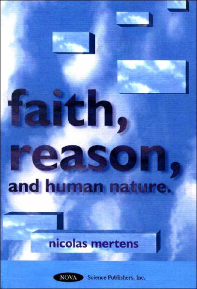 Faith, Reason, and Human Nature: Essays