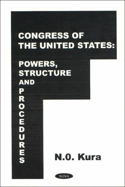Congress of the United States: Powers, Structure, and Procedures