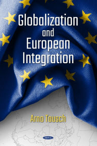 Title: GLOBALIZATION and EUROPEAN INTEGRATIOn, Author: Arno Tausch