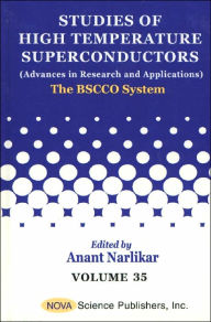 Title: Studies of High-Temperature Superconductors, Advances in Research and Applications: The Bscco System, Author: Anant V. Narlikar