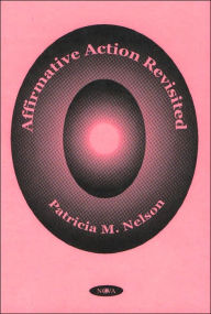 Title: Affirmative Action Revisited, Author: Patricia M. Nelson