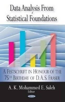 Data Analysis from Statistical Foundations: A Festschrift in Honour of the 75th Birthday of D. A. S. Fraser