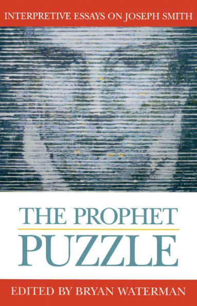 Prophet Puzzle: Interpretive Essays on Joseph Smith