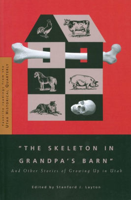 Skeleton In Grandpa S Barn And Other Stories Of Growing Up In